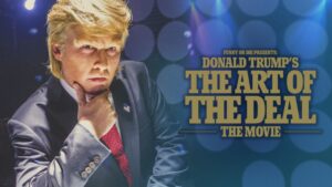 Donald Trump’s The Art of the Deal: The Movie